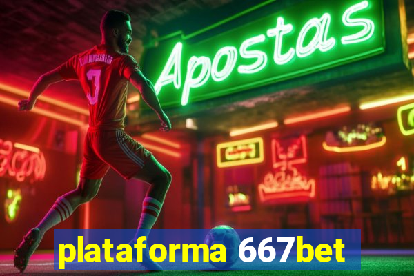 plataforma 667bet